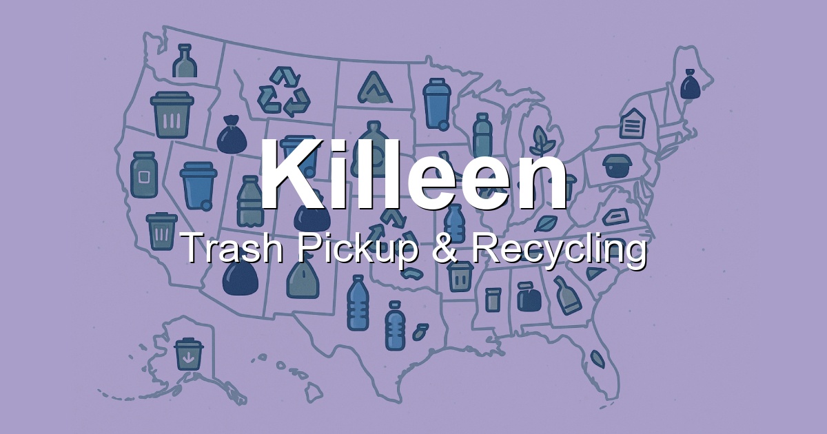 Trash Pickup Schedule & Recycling Info in Killeen, TX - BinLoop.com